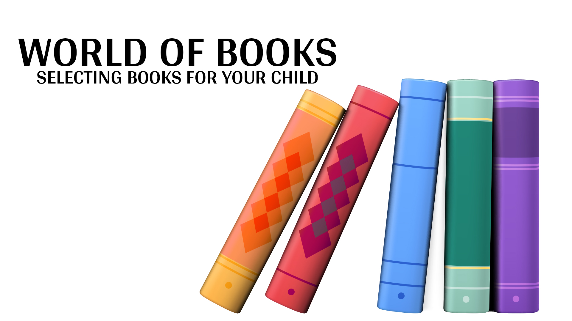 World of Books Selecting Books for your Child Pacific World School